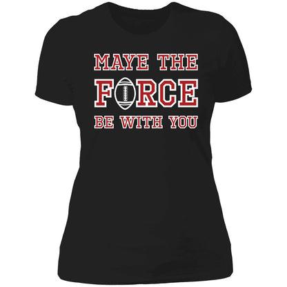 Maye The Force Be With You Shirt