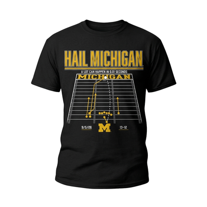 Michigan Football Hail Michigan A Lot Can Happen In 0.01 Seconds Shirt