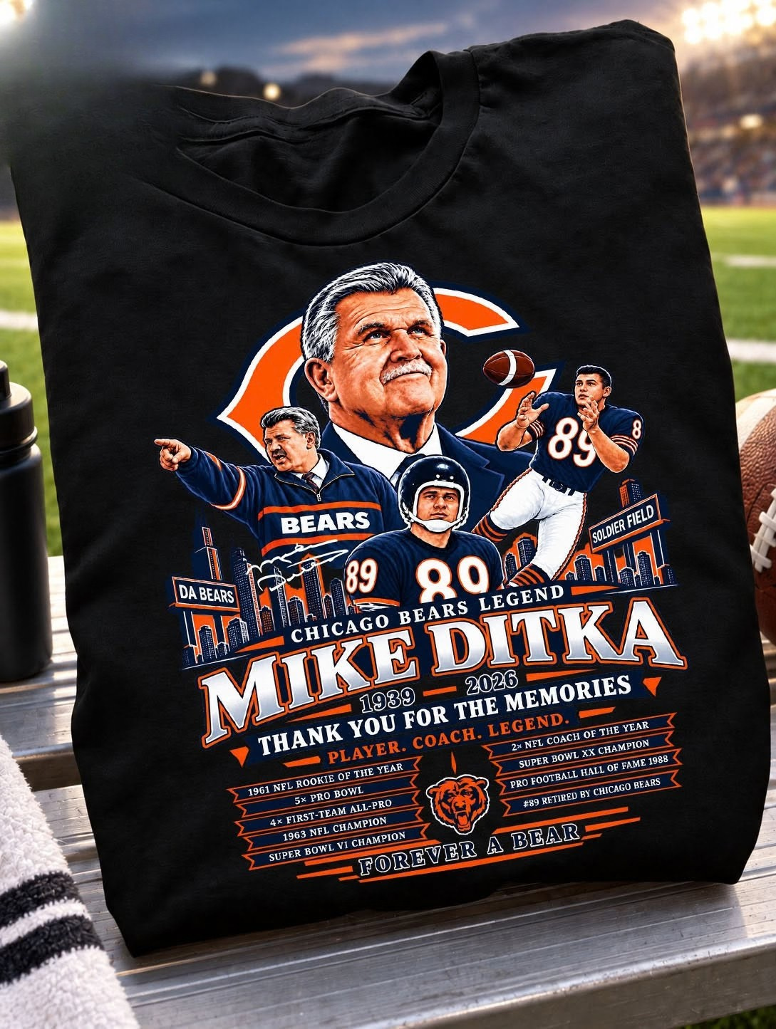 Mike Ditka 1939 2026 Thank You For The Memories Forever A Bear Shirt