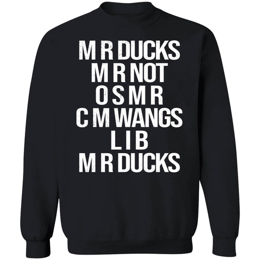 Mr Ducks Mr Not Osmr Cm Wangs Lib Mr Ducks Sweatshirt