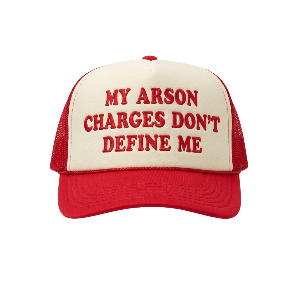 My Arson Charges Don't Define Me Hat