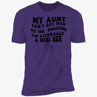 My Aunt Can't Get Mad At Me Because I'm Literally A Mini Her Shirt