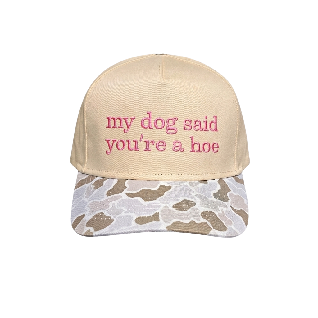 My Dog Said You're A Hoe Hat