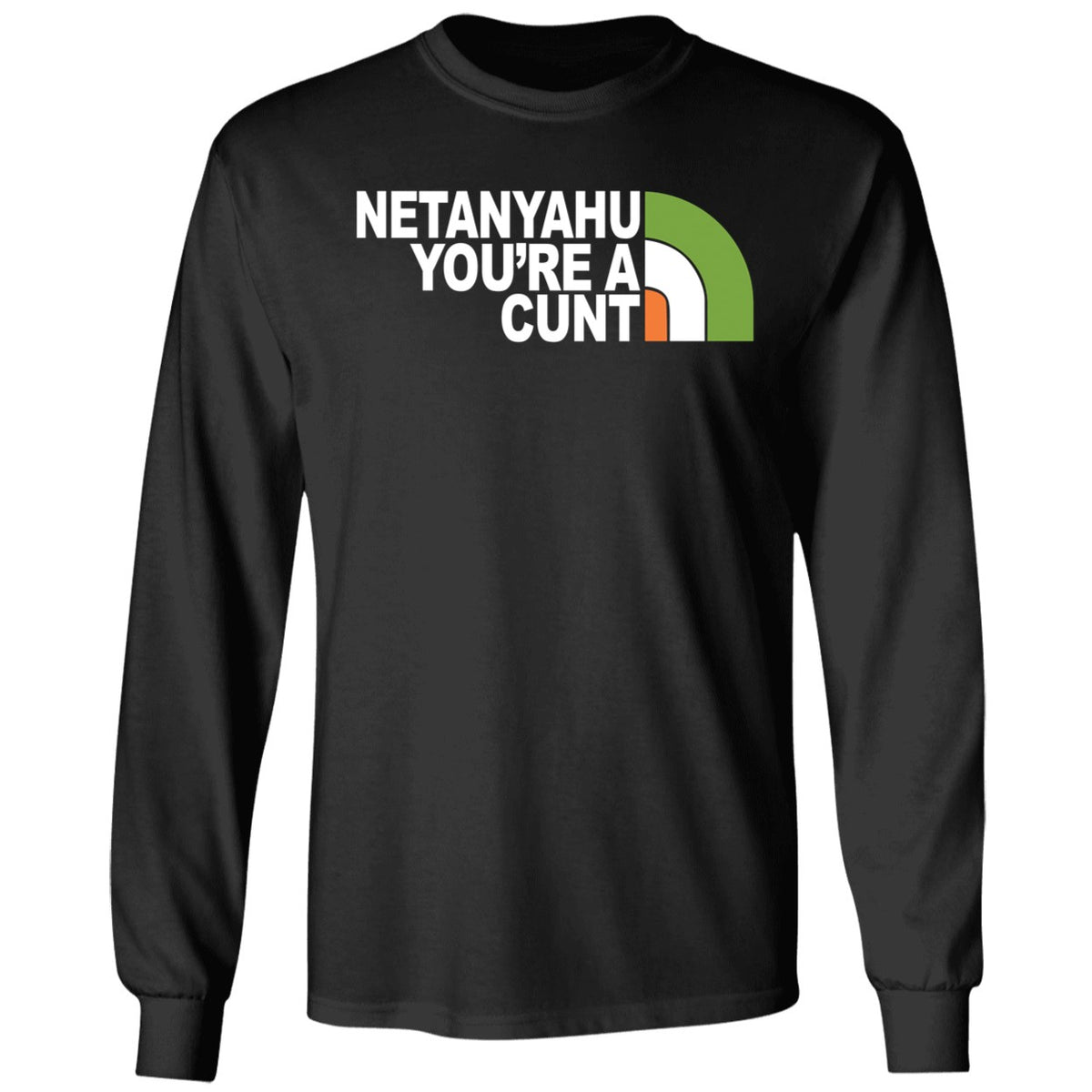 Netanyahu You're A Cunt Shirt