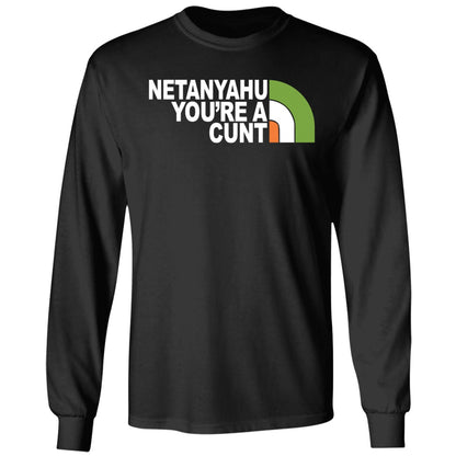 Netanyahu You're A Cunt Shirt