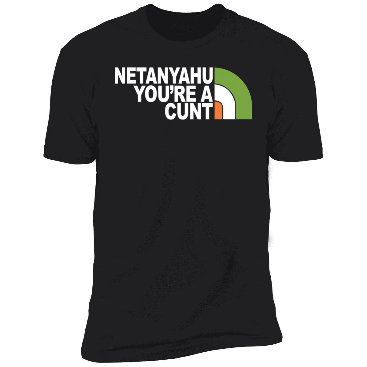 Netanyahu You're A Cunt Shirt