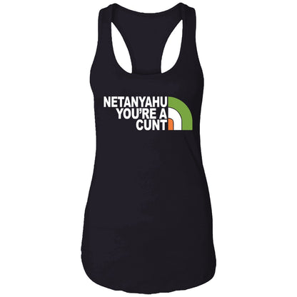 Netanyahu You're A Cunt Shirt