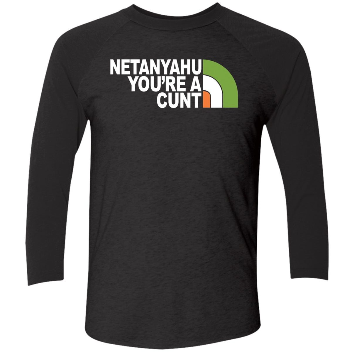 Netanyahu You're A Cunt Shirt