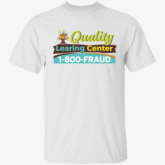 Nick Shirley Quality Learing Center 1 800 Fraud Shirt