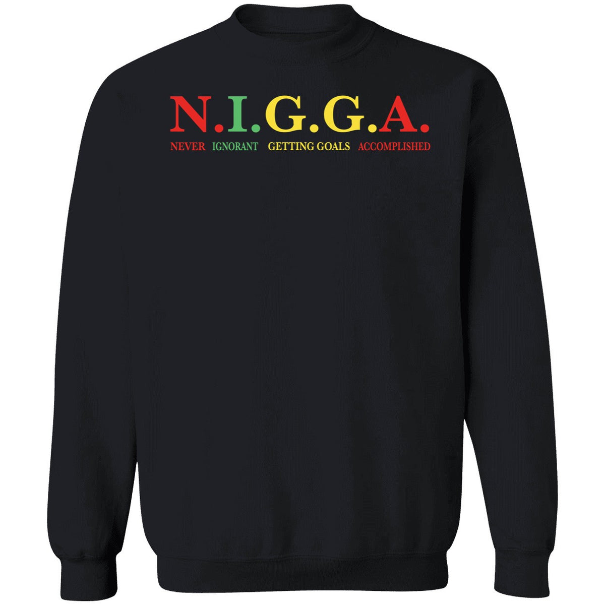Nigga Never Ignorant Getting Goals Accomplished Shirt