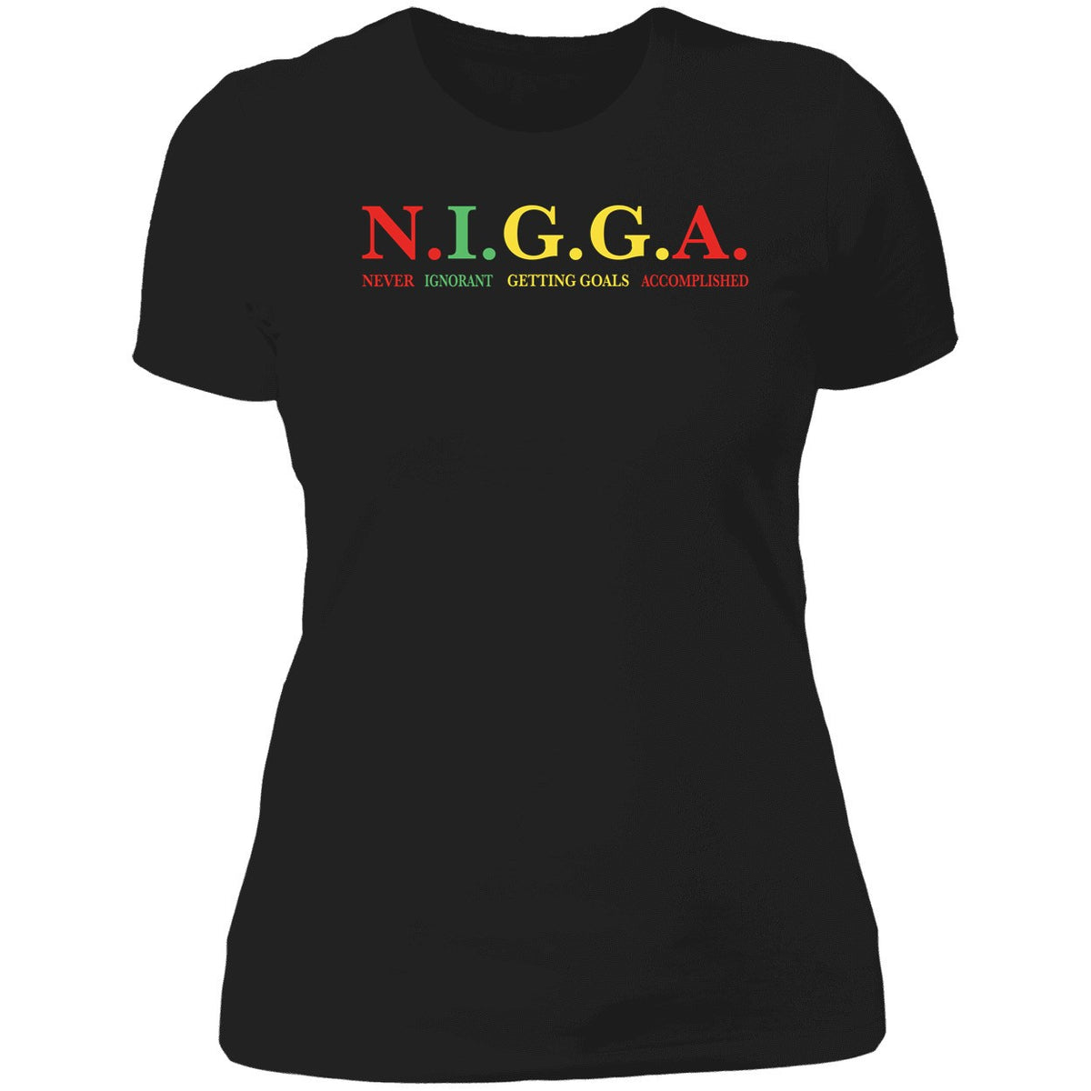 Nigga Never Ignorant Getting Goals Accomplished Shirt
