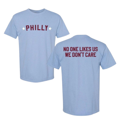No One Likes Us We Don't Care Philly Shirt