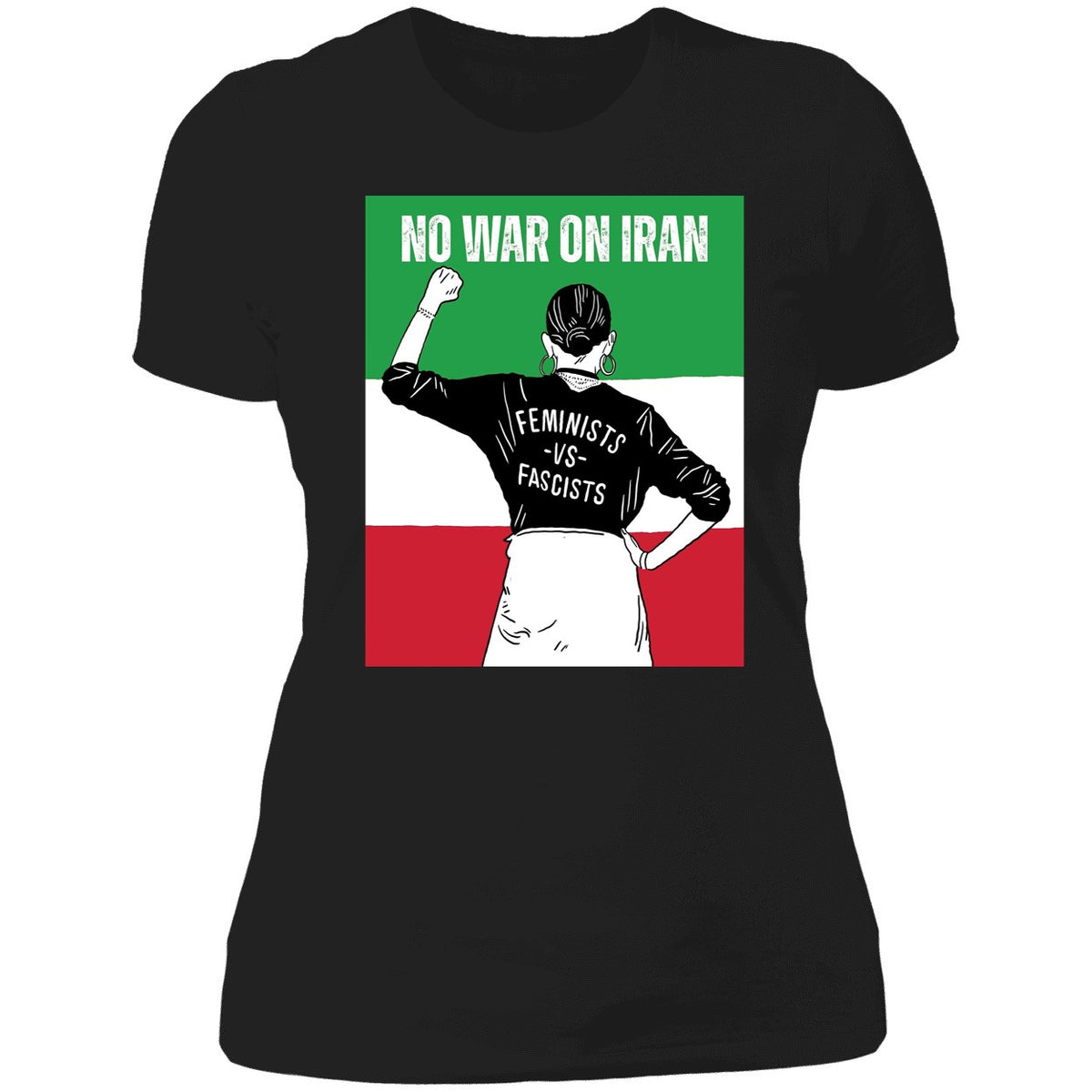 No War On Iran Feminists Vs Fascists Shirt