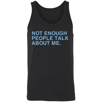 Not Enough People Talk About Me Shirt