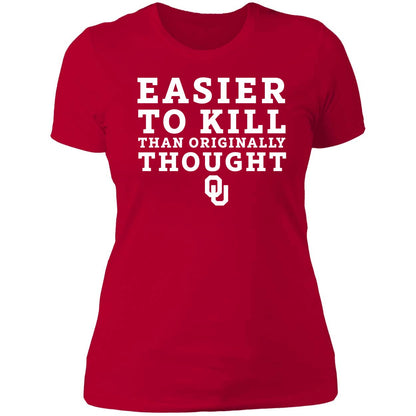 OU Easier To Kill Than Originally Thought Shirt