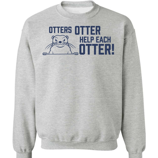 Otters Otter Help Each Otter Sweatshirt