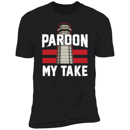 Pardon My Take Lighthouse Shirt