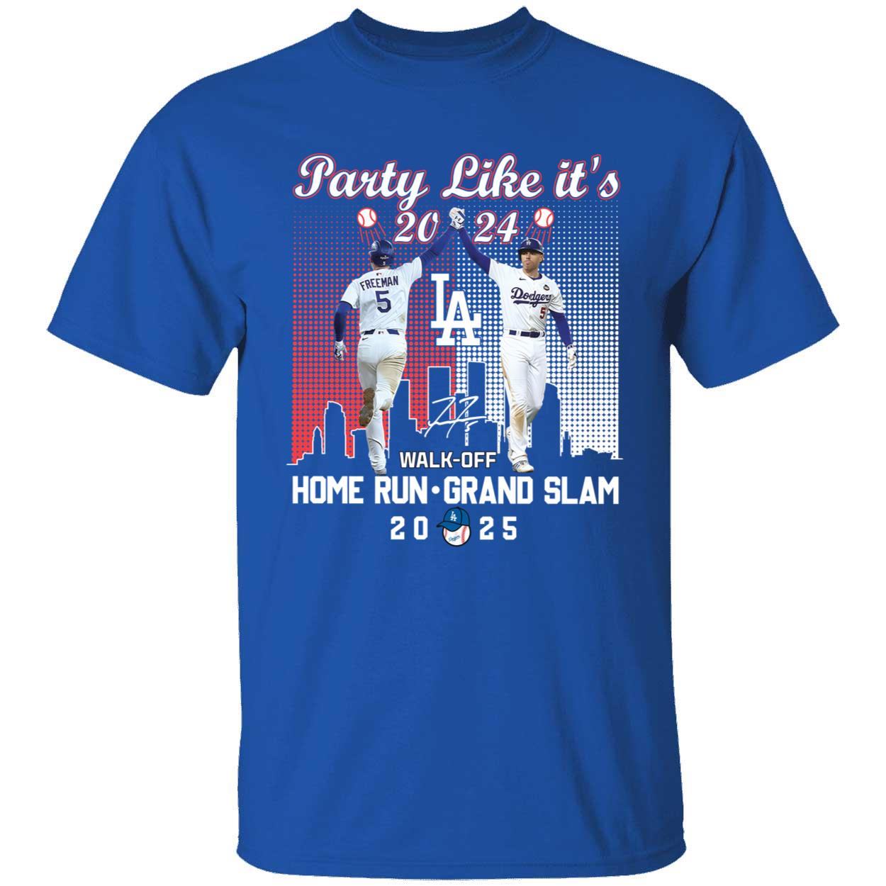 Party Like It's 2024 Freddie Freeman Walk-off Home Run Grand Slam 2025 T-Shirt