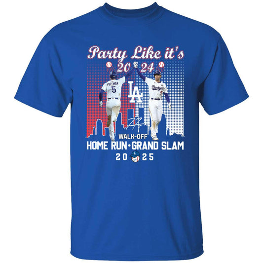 Party Like It's 2024 Freddie Freeman Walk-off Home Run Grand Slam 2025 T-Shirt