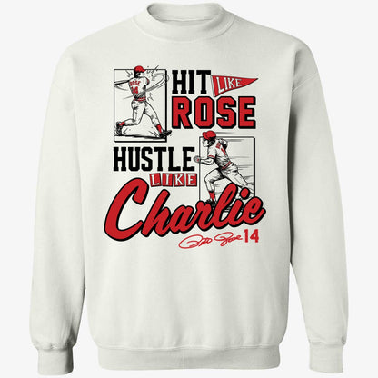 Pete Rose Hit Like Pete Hustle Like Charlie Shirt