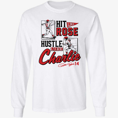 Pete Rose Hit Like Pete Hustle Like Charlie Shirt