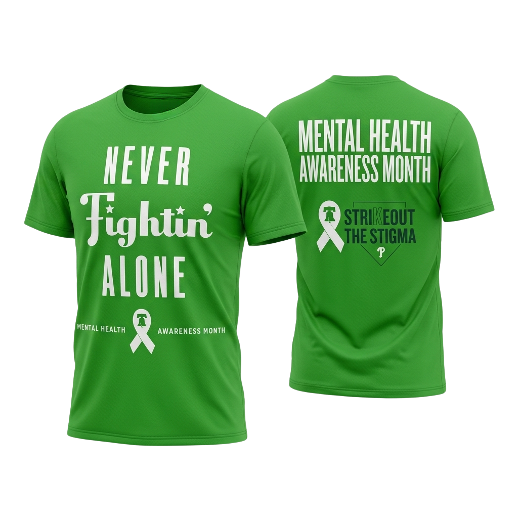 Philadelphia Phillies Never Fightin' Alone Mental Health Awareness Month Shirt
