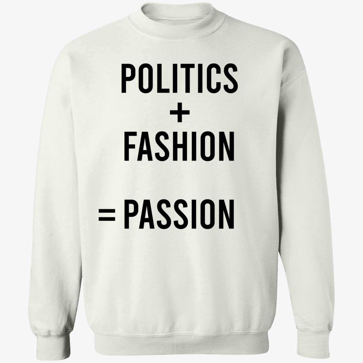 Politics Fashion Passion Shirt