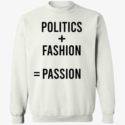 Politics Fashion Passion Shirt
