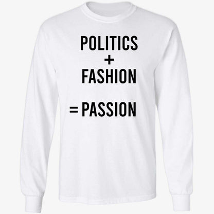 Politics Fashion Passion Shirt
