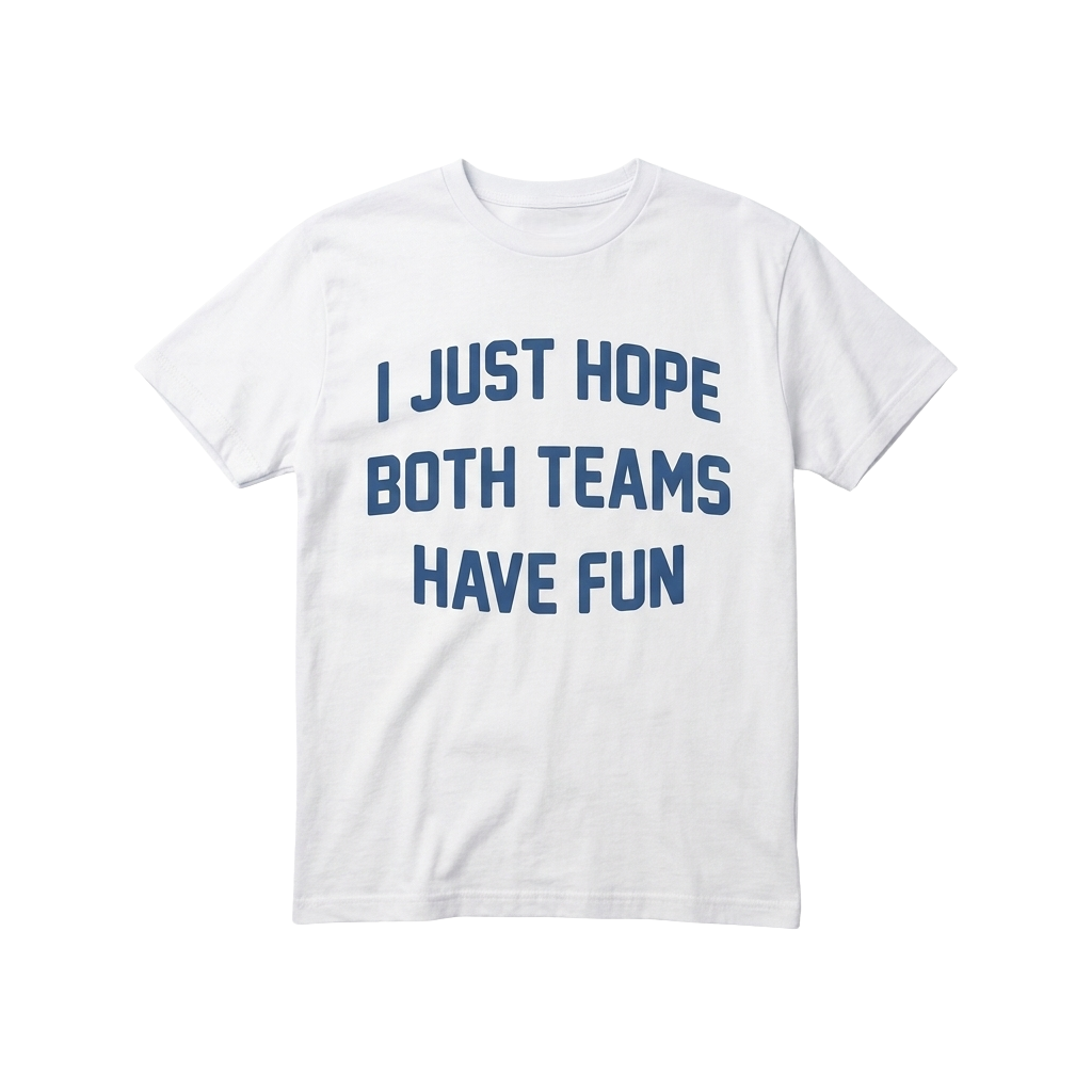 Post Malone I Just Hope Both Teams Have Fun Shirt