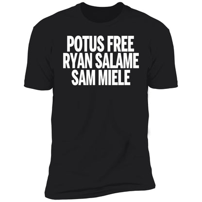 Potus Free Ryan Salame Sam Miele Shirt