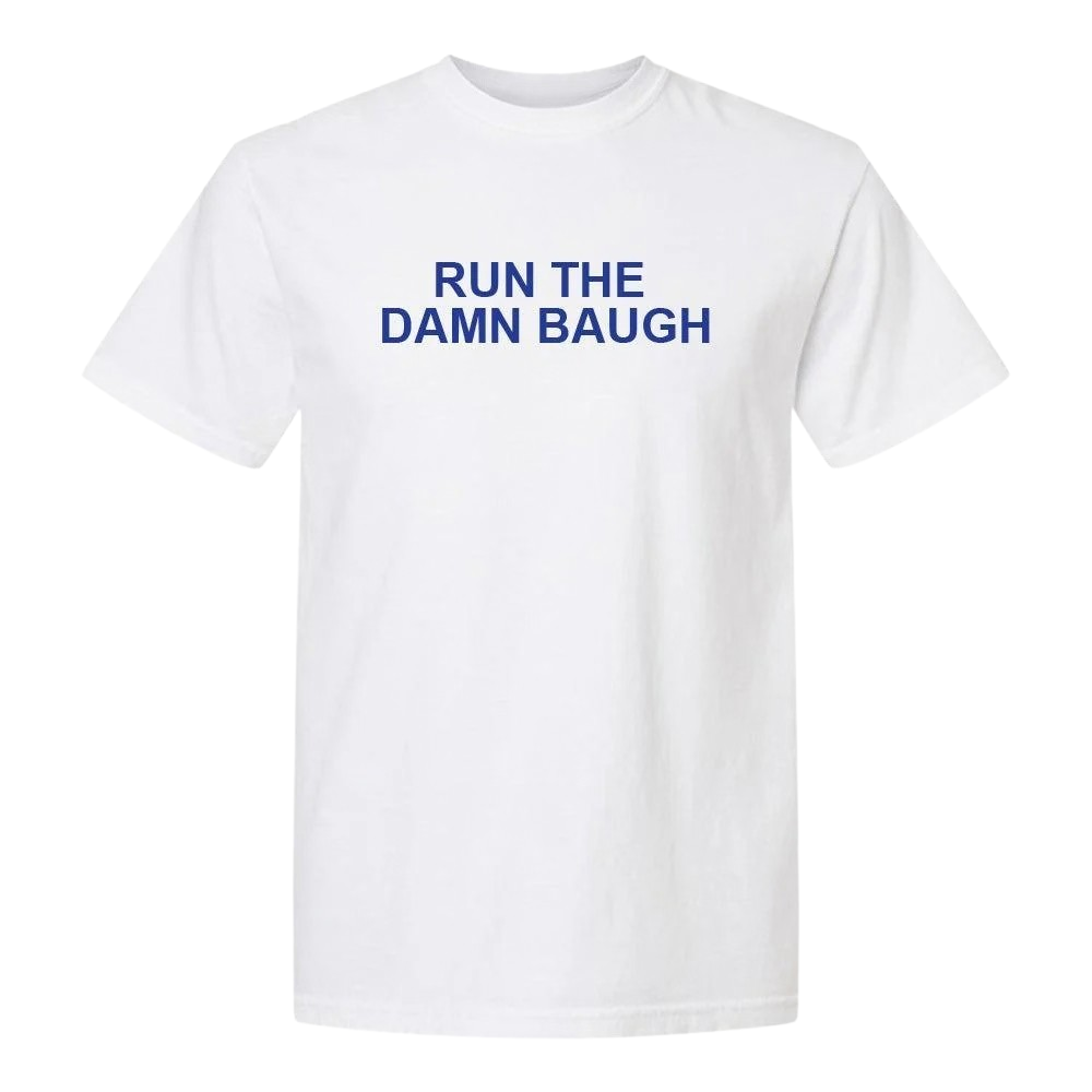 RTDB  Run The Damn Bauch Shirt