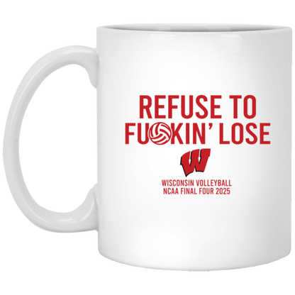 Refuse To Fuckin' Lose Wisconsin Volleyball Mug