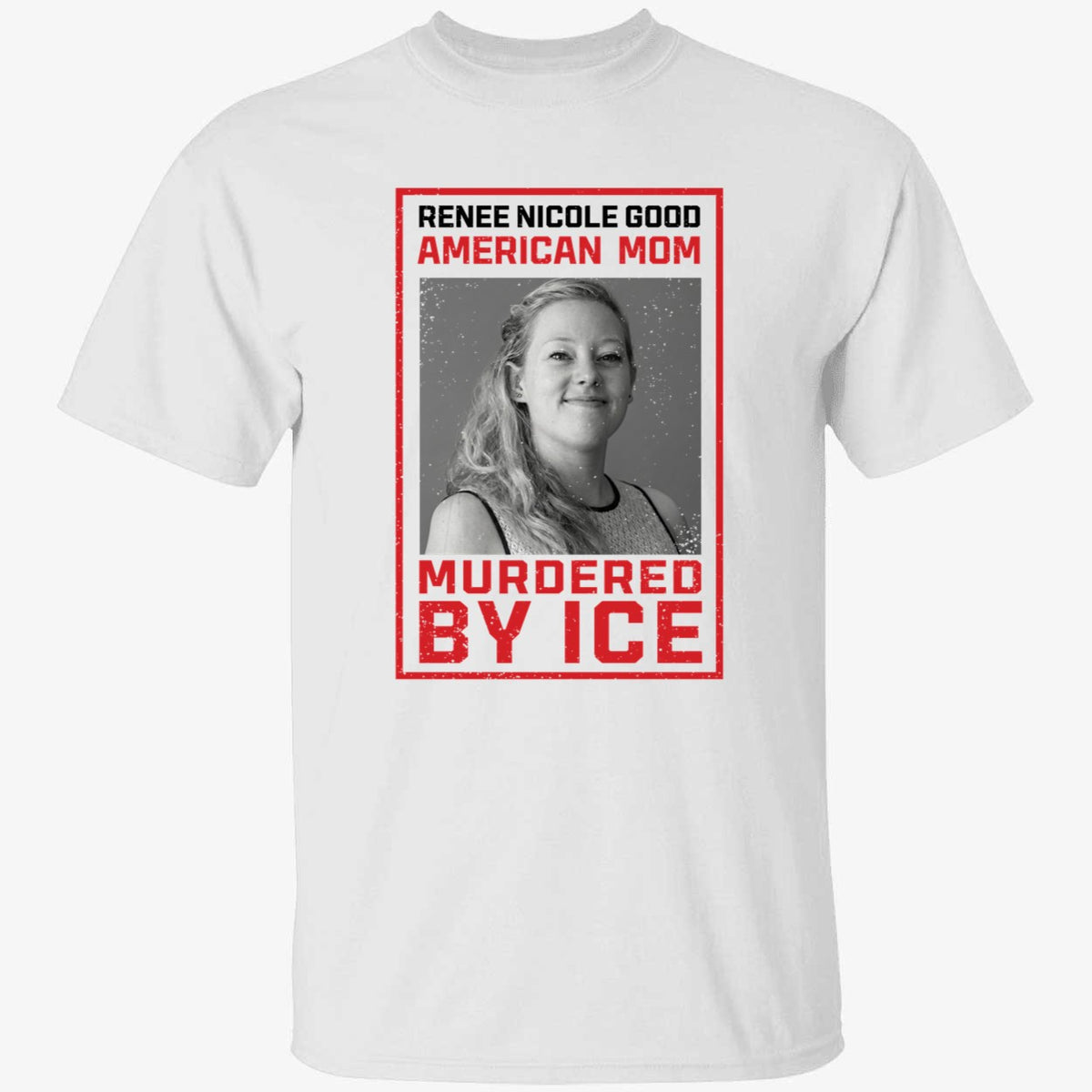 Renee Nicole Good American Mom Murdered By Ice Shirt