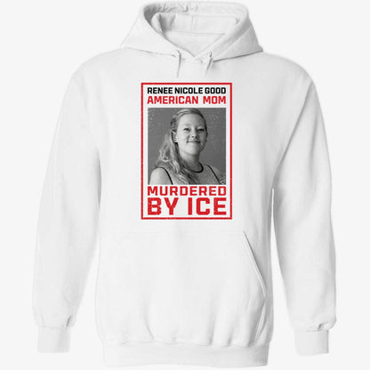 Renee Nicole Good American Mom Murdered By Ice Shirt