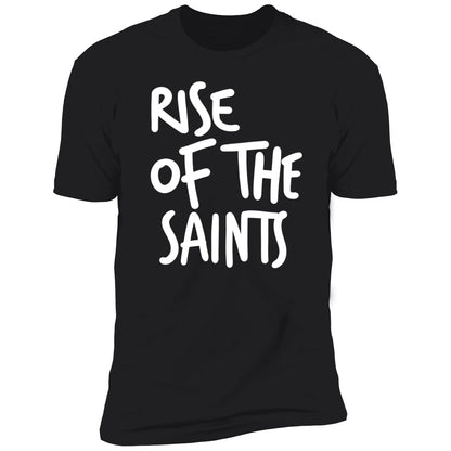 Rise Of The Saints Shirt