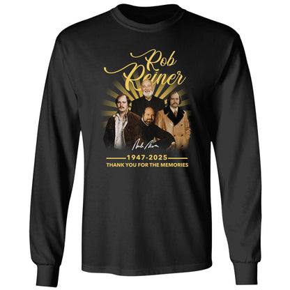 Rob Reiner 1947 2025 Thank You For The Memories Long Sleeve Shirt