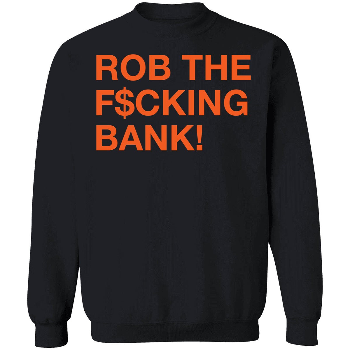 Rob The F*ing Bank Shirt