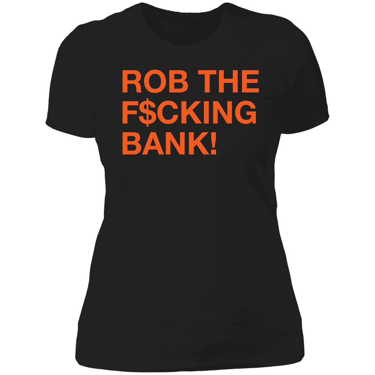 Rob The F*ing Bank Shirt