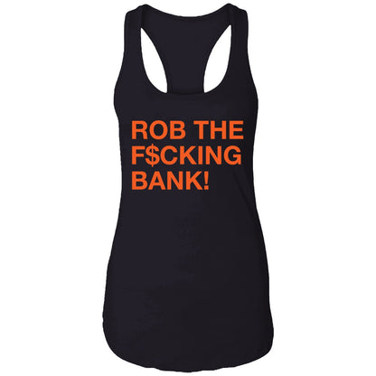 Rob The F*ing Bank Shirt
