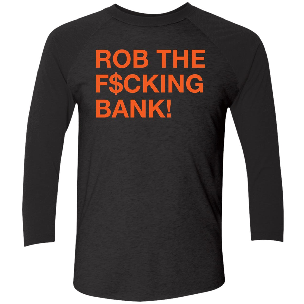 Rob The F*ing Bank Shirt