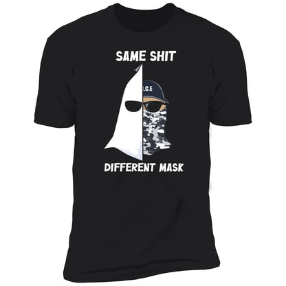 Same Shit Different Mask Ku Klux Klan And Ice Shirt
