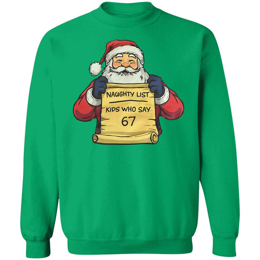 Santa Naughty List Kids Who Say 67 Sweatshirt
