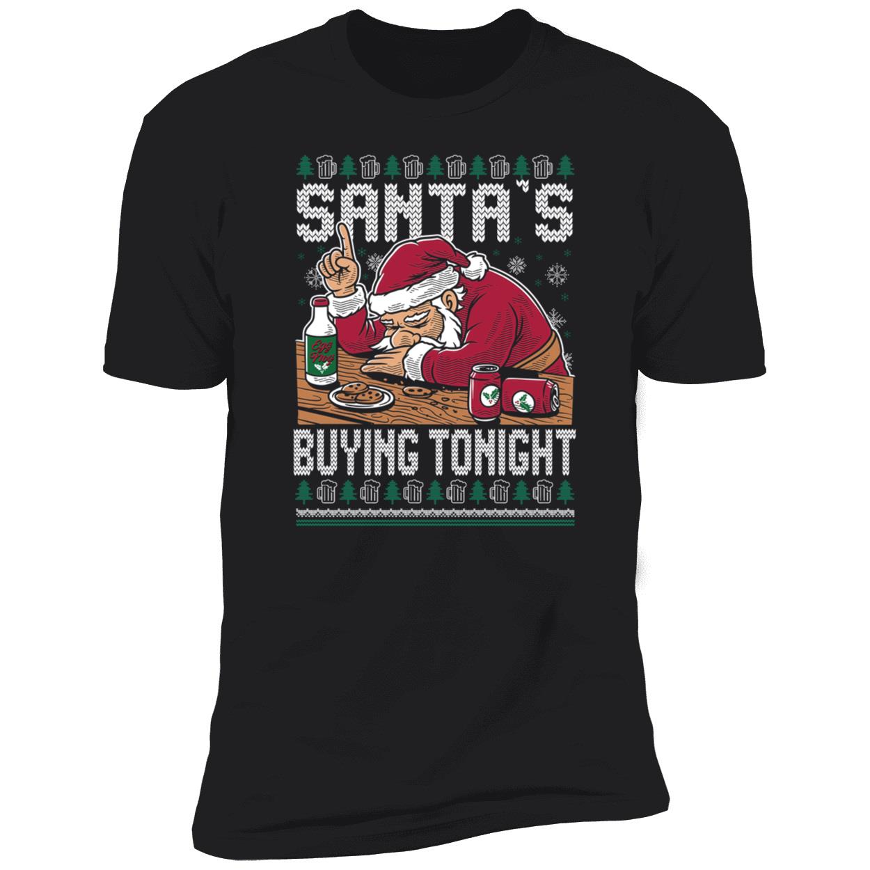 Santa's Buying Tonight Christmas Premium SS T-Shirt