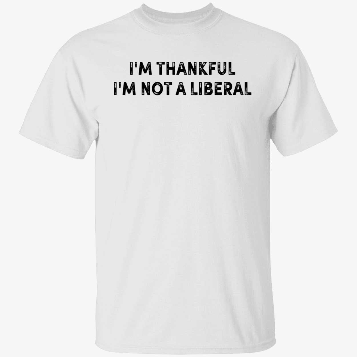 Scarlett Johnson I'm Thankful I'm Not A Liberal T-Shirt