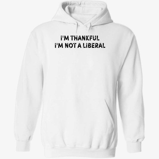 Scarlett Johnson I'm Thankful I'm Not A Liberal Hoodie
