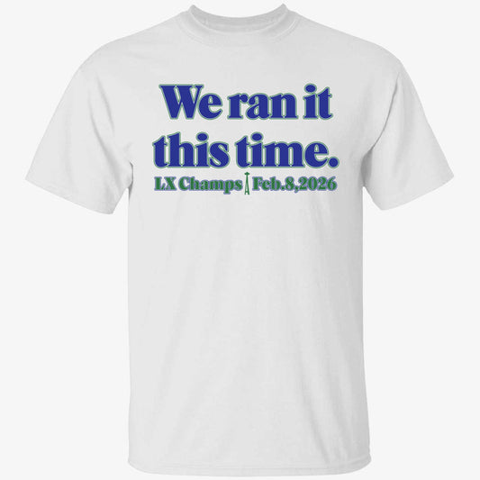 Seahawk We Ran It This Time Shirt