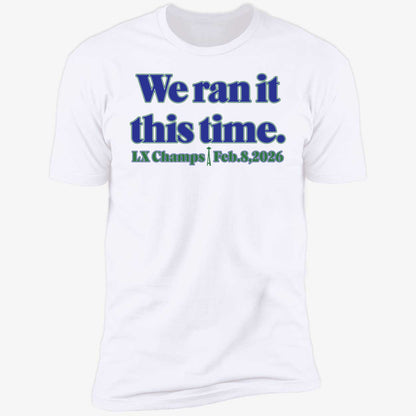 Seahawk We Ran It This Time Shirt