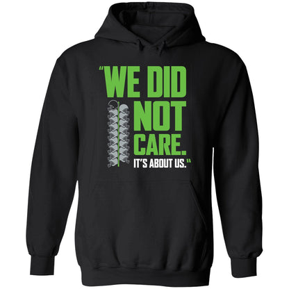 Seahawks We Did Not Care It's About Us Shirt