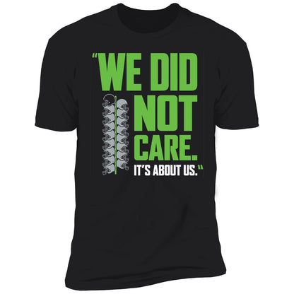 Seahawks We Did Not Care It's About Us Shirt